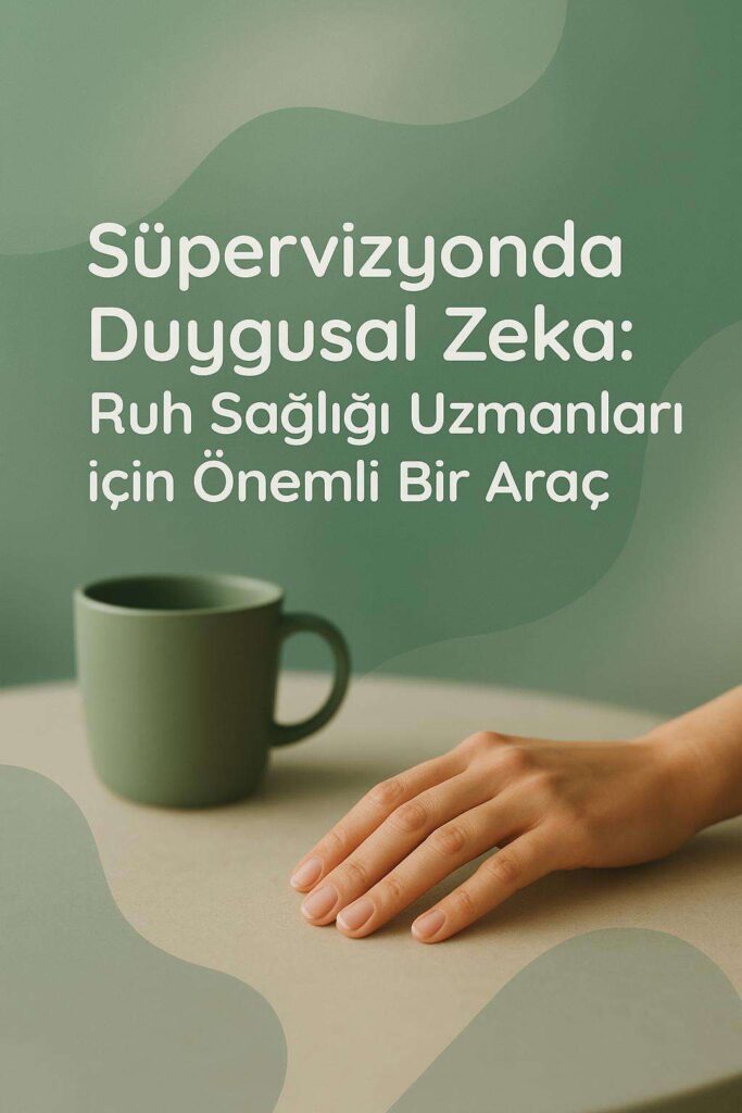 Süpervizyonda Duygusal Zeka