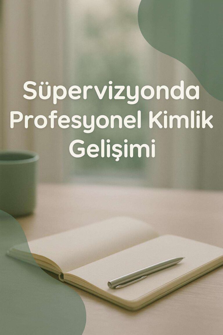 Süpervizyonda Profesyonel Kimlik Gelişimi