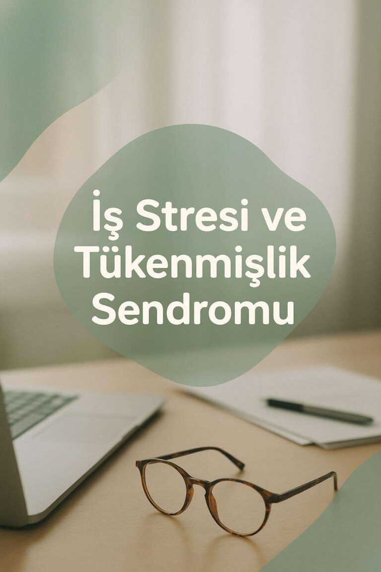 İş Stresi ve Tükenmişlik Sendromu