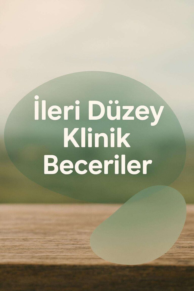 İleri Düzey Klinik Beceriler