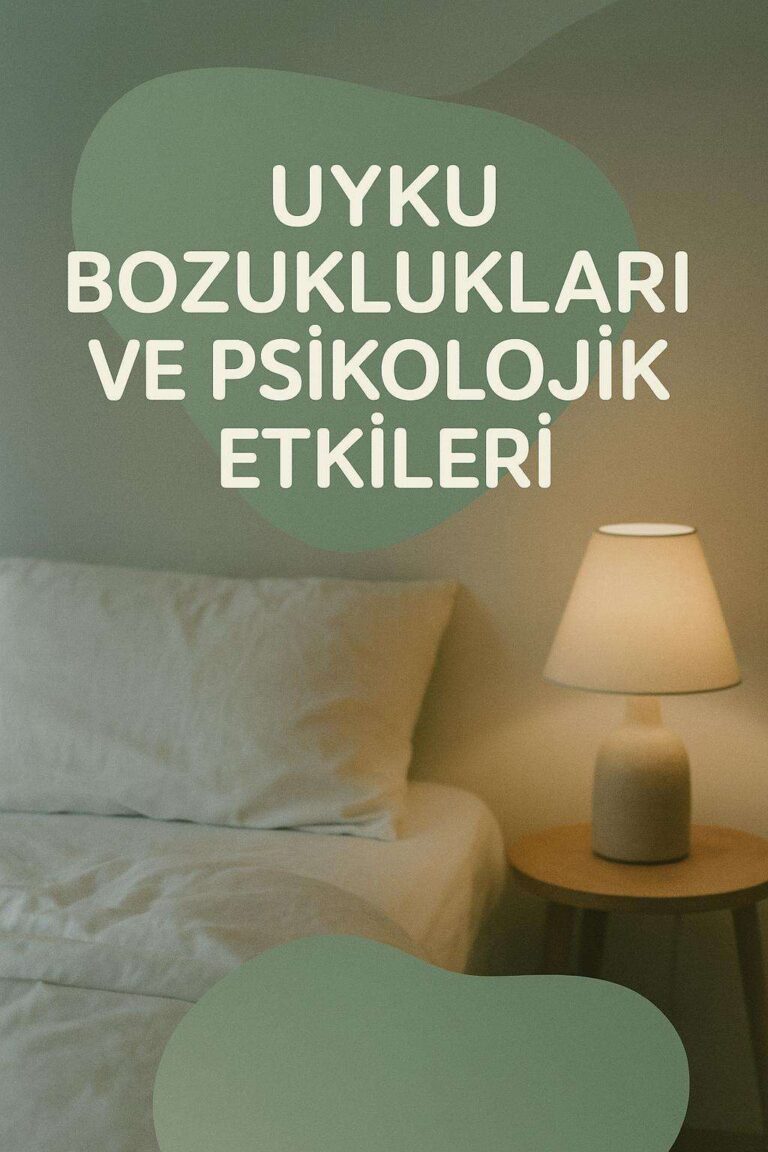 Uyku Bozuklukları ve Psikolojik Etkiler