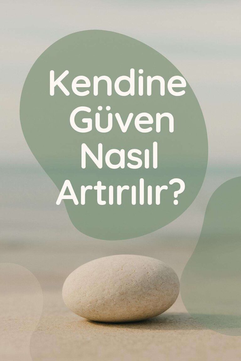 Kendine Güven Nasıl Artırılır?
