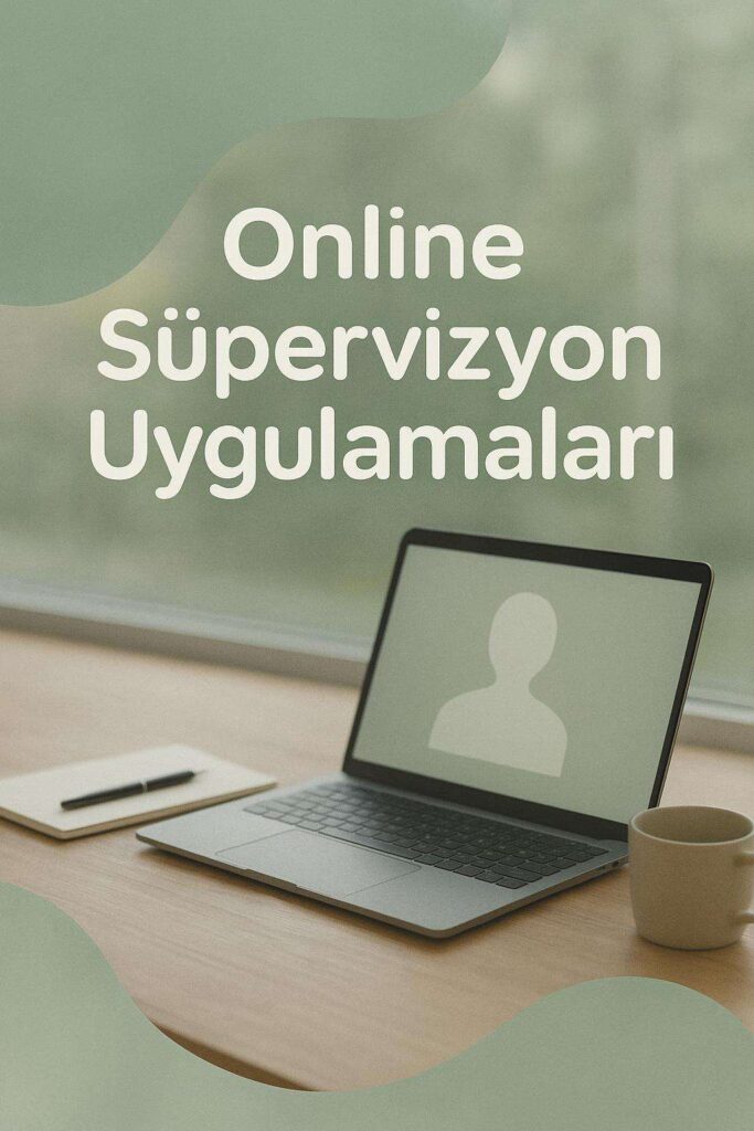 Online Süpervizyon Uygulamaları