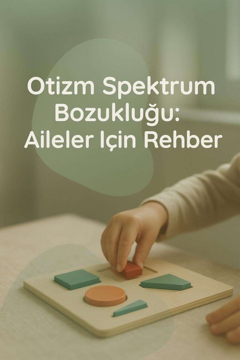 Otizm Spektrum Bozukluğu: Aileler İçin Rehber