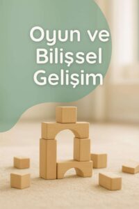 Çocuk Gelişiminde Oyunun Psikolojik Önemi