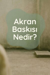 Akran Baskısı: Ergenleri Nasıl Etkiler?