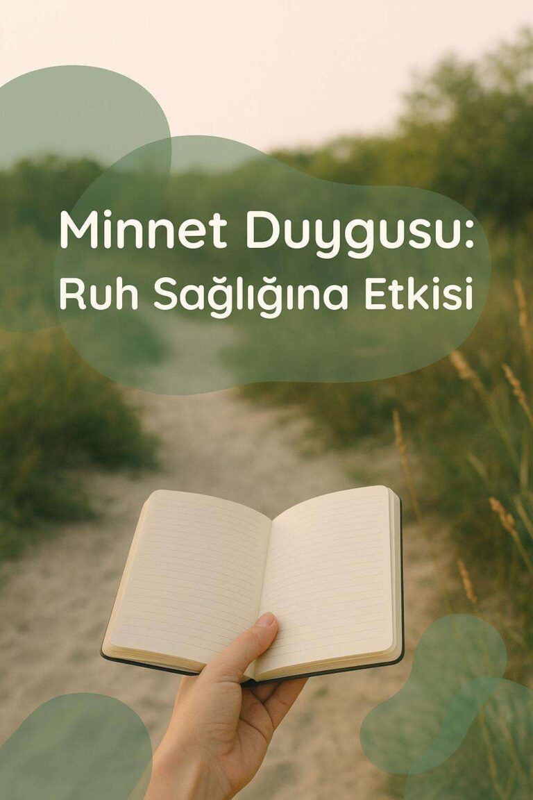 Minnet Duygusu: Ruh Sağlığına Etkisi