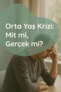Orta Yaş Krizi: Mit mi, Gerçek mi?