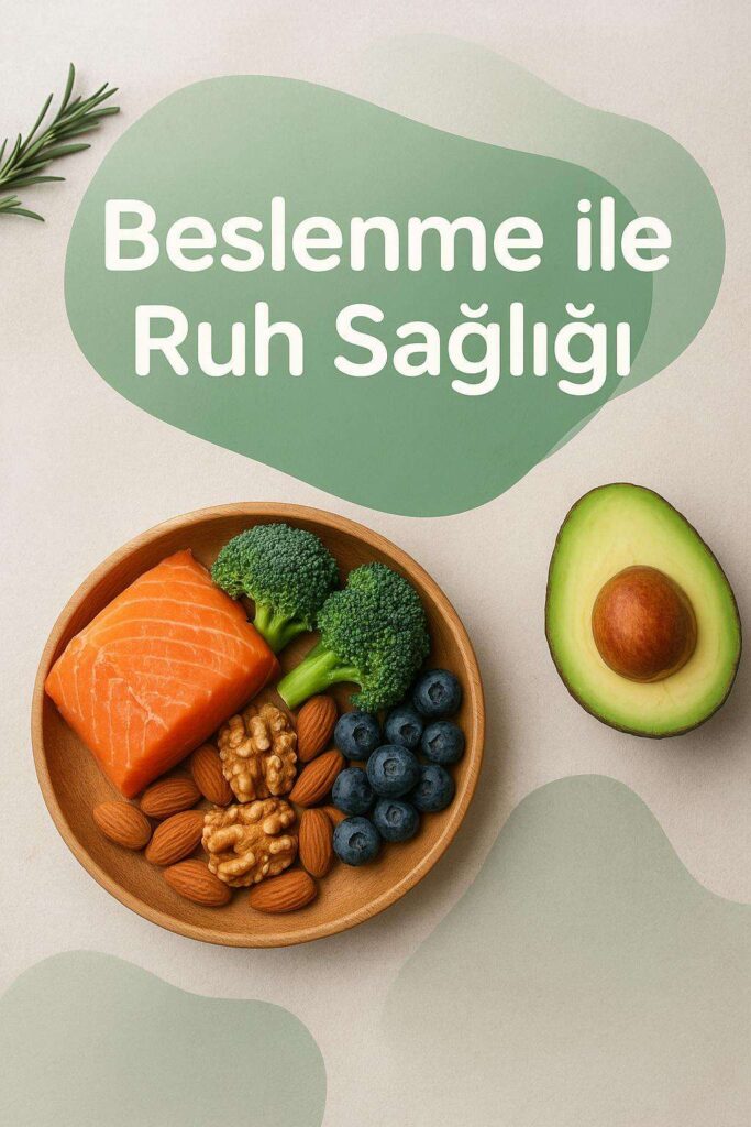 Beslenme ile Ruh Sağlığı Arasındaki Bilimsel Bağ