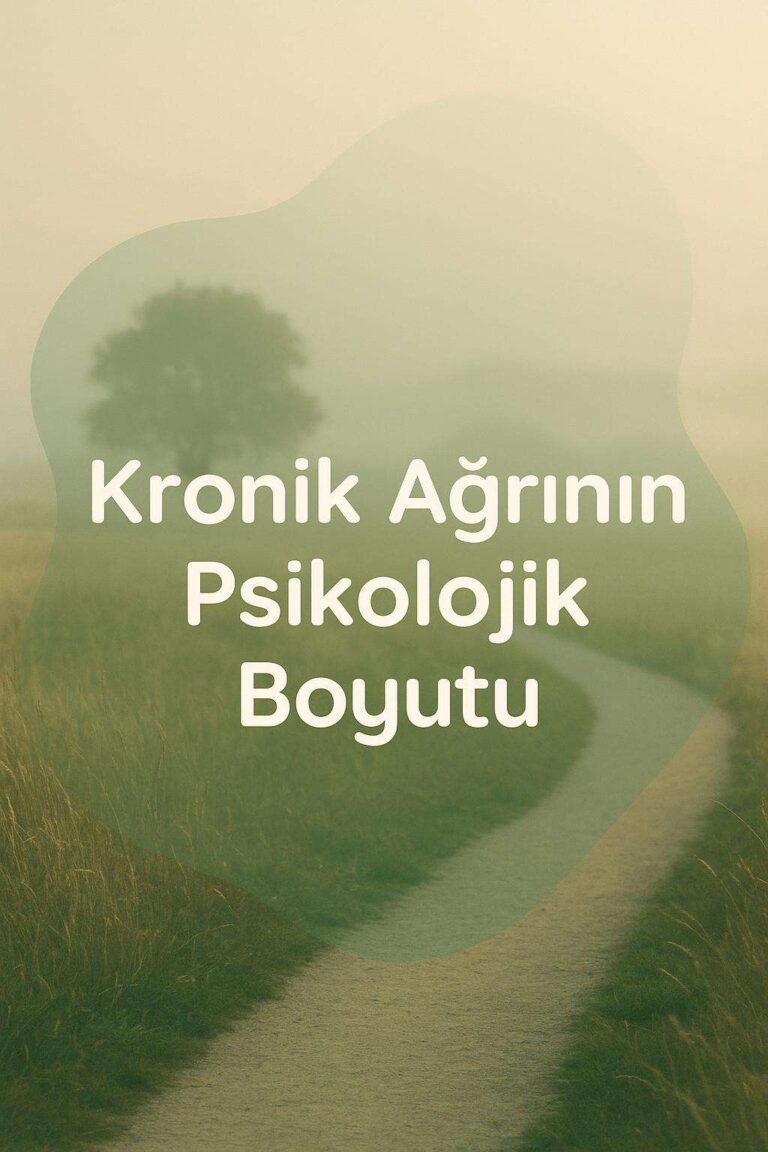 Kronik Ağrının Psikolojik Boyutu