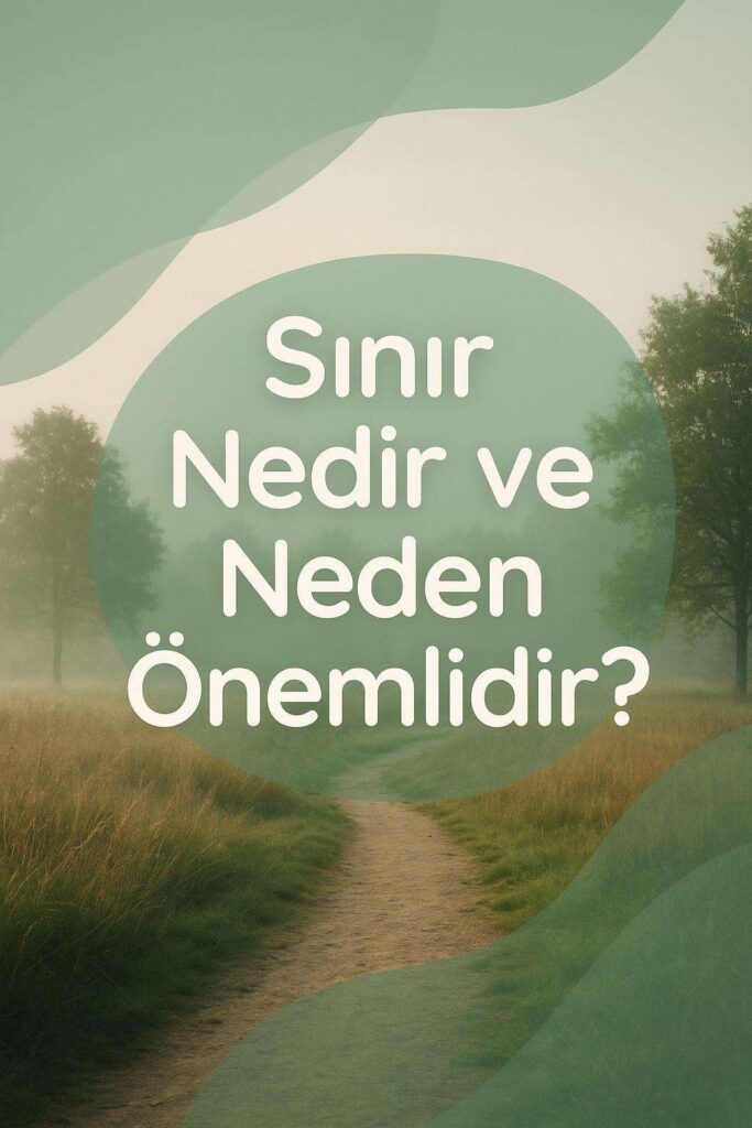 Sağlıklı Sınırlar Belirleme