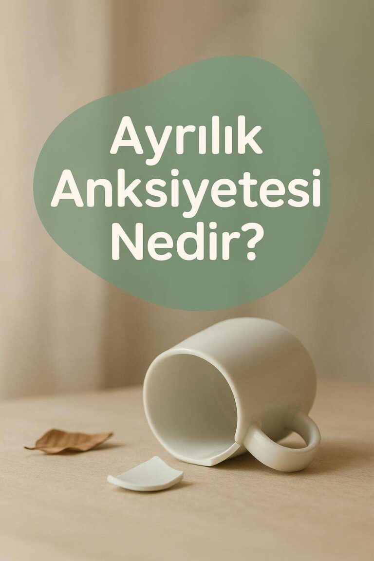 Ayrılık Anksiyetesi ile Başa Çıkma