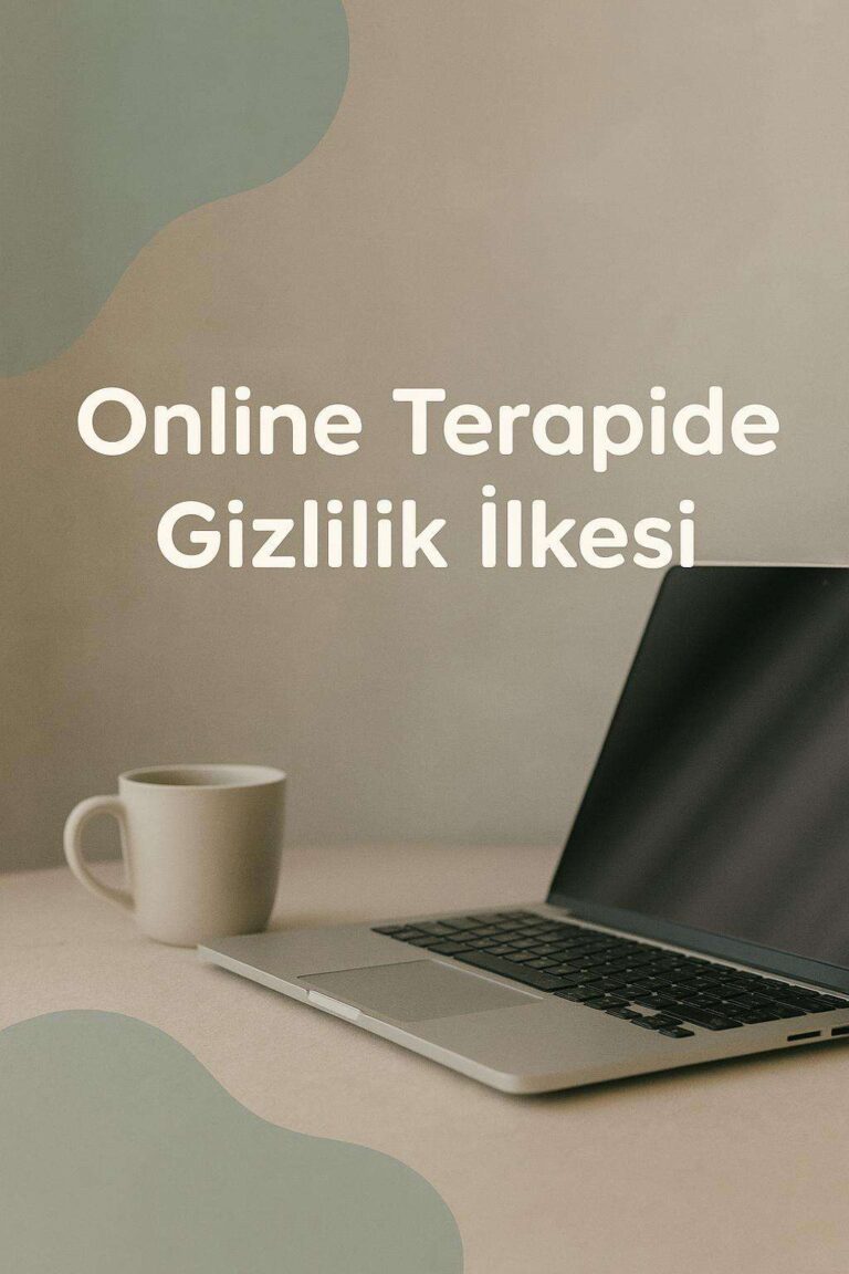 Online Terapide Gizlilik İlkesi: Bilmeniz Gerekenler