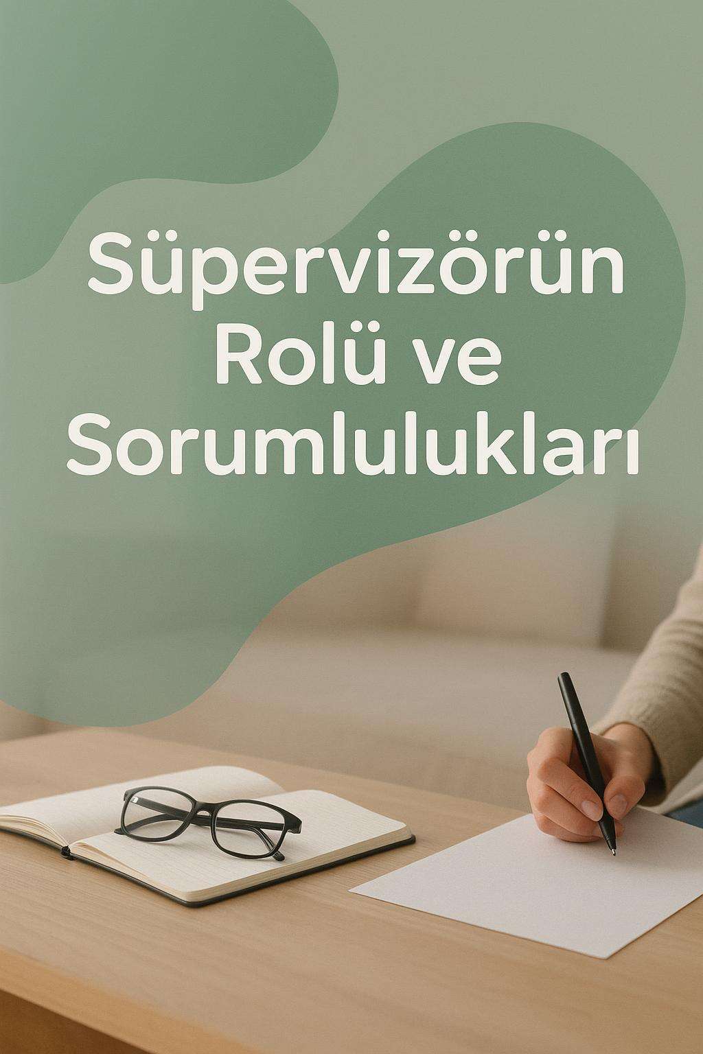 Ruh sağlığı uzmanları için süpervizörün görevleri ve sorumluluklarını keşfedin.