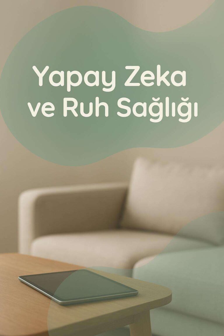 Yapay Zeka ve Ruh Sağlığı: Terapinin Geleceği