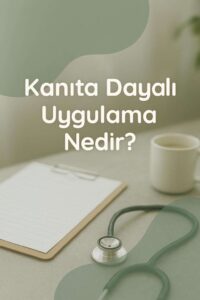 Kanıta Dayalı Uygulama ve Süpervizyon