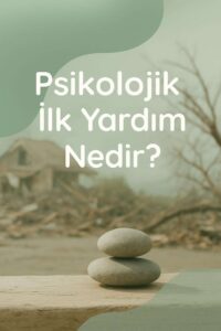 Kriz Anında Psikolojik İlk Yardım